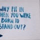 Canvas with blue text: WHY FIT IN WHEN YOU WERE BORN TO STAND OUT